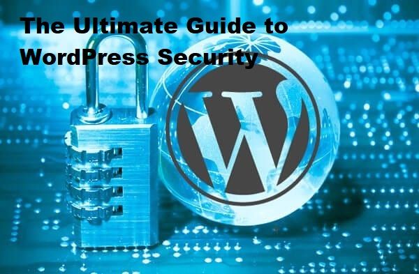 The Ultimate Guide to WordPress Security